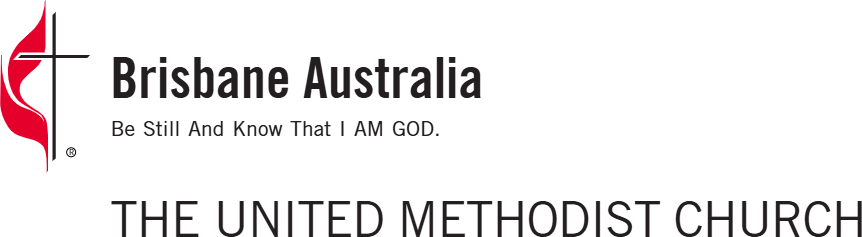 Brisbane Australia — The United Methodist Church. Be still and know that I am God.